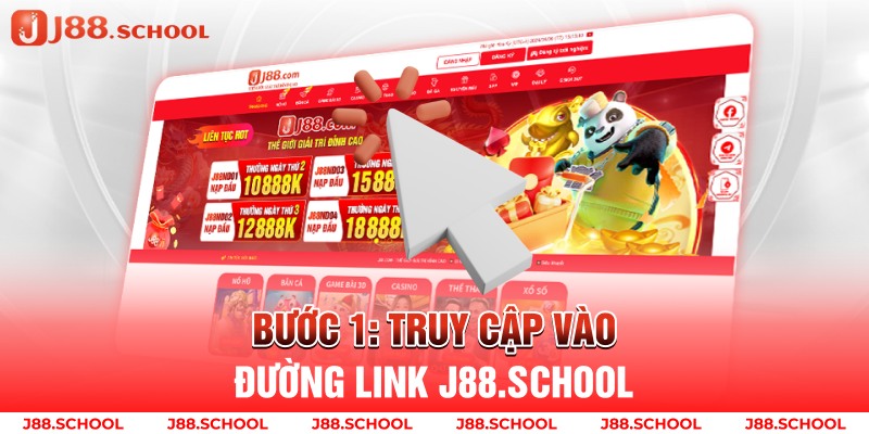 Bước 1: Truy cập vào đường link j88.school