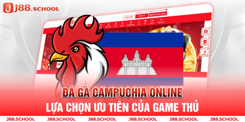 Đá Gà Campuchia Online - Lựa Chọn Ưu Tiên Của Game Thủ