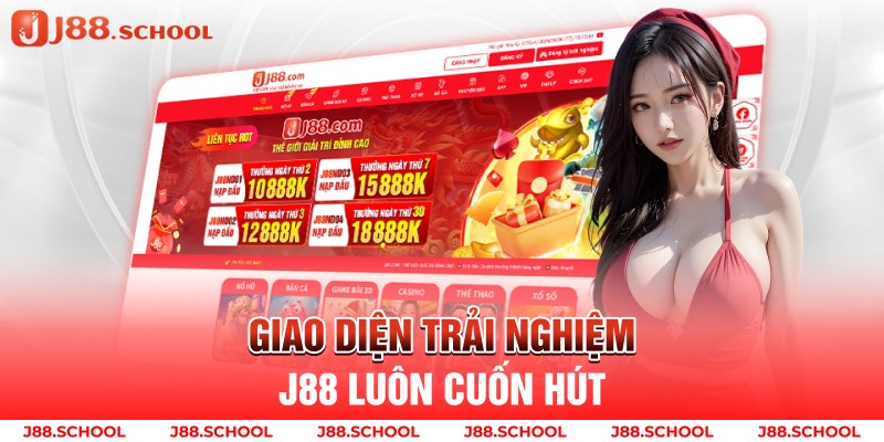 Giao diện trải nghiệm j88 luôn cuốn hút