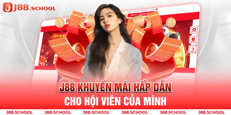 J88 khuyến mãi hấp dẫn cho hội viên của mình