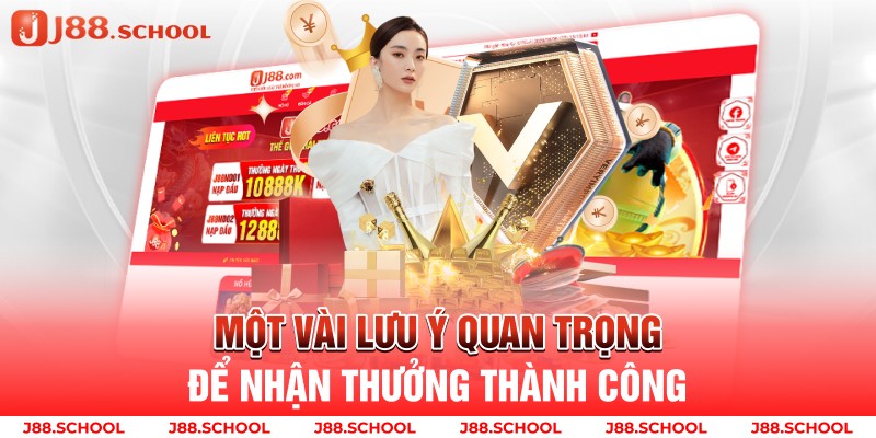 Một vài lưu ý quan trọng để nhận thưởng thành công 