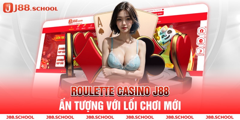 Roulette casino j88 ấn tượng với lối chơi mới