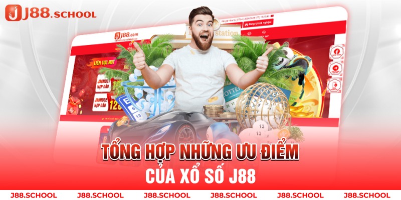 Tổng hợp những ưu điểm của xổ số j88