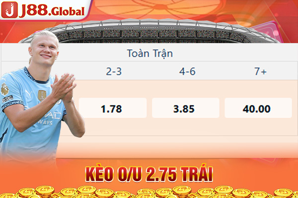 Kèo O/U 2.75 trái Kèo O/U 2.75 trái