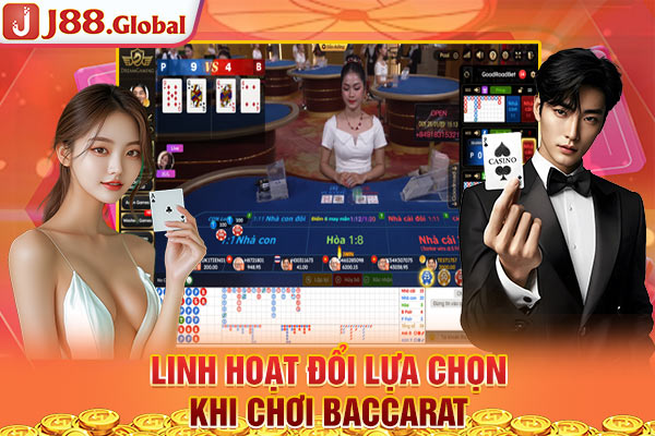 Linh hoạt đổi lựa chọn khi chơi Baccarat Linh hoạt đổi lựa chọn khi chơi Baccarat