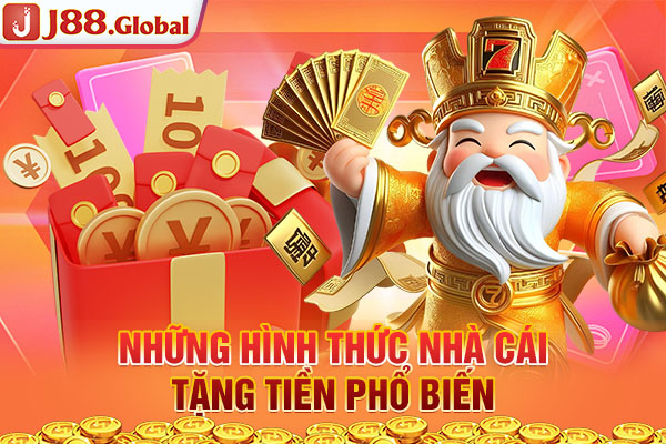 Những hình thức nhà cái tặng tiền phổ biến Những hình thức nhà cái tặng tiền phổ biến